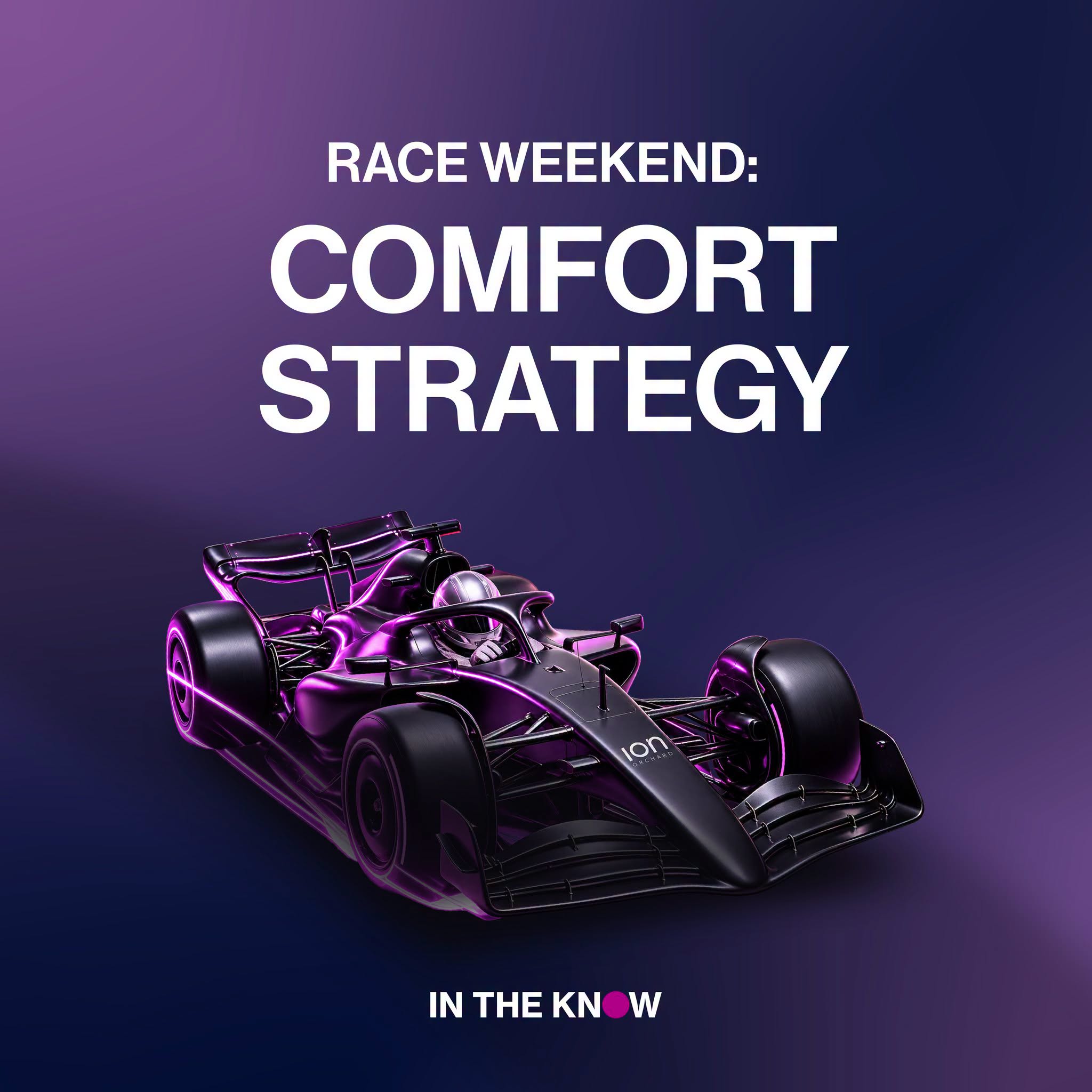 ION Orchard Race Weekend Comfort Strategy