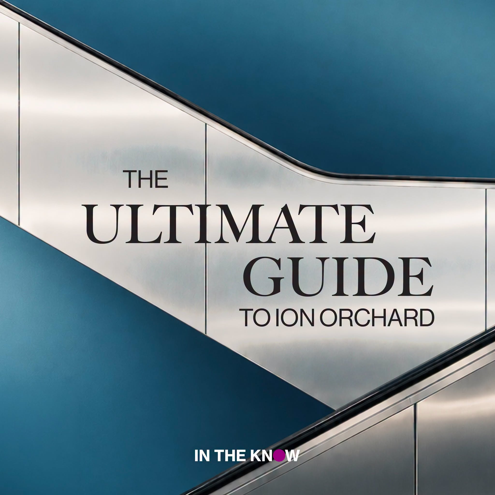 The Ultimate Guide to Orchard at ION Orchard