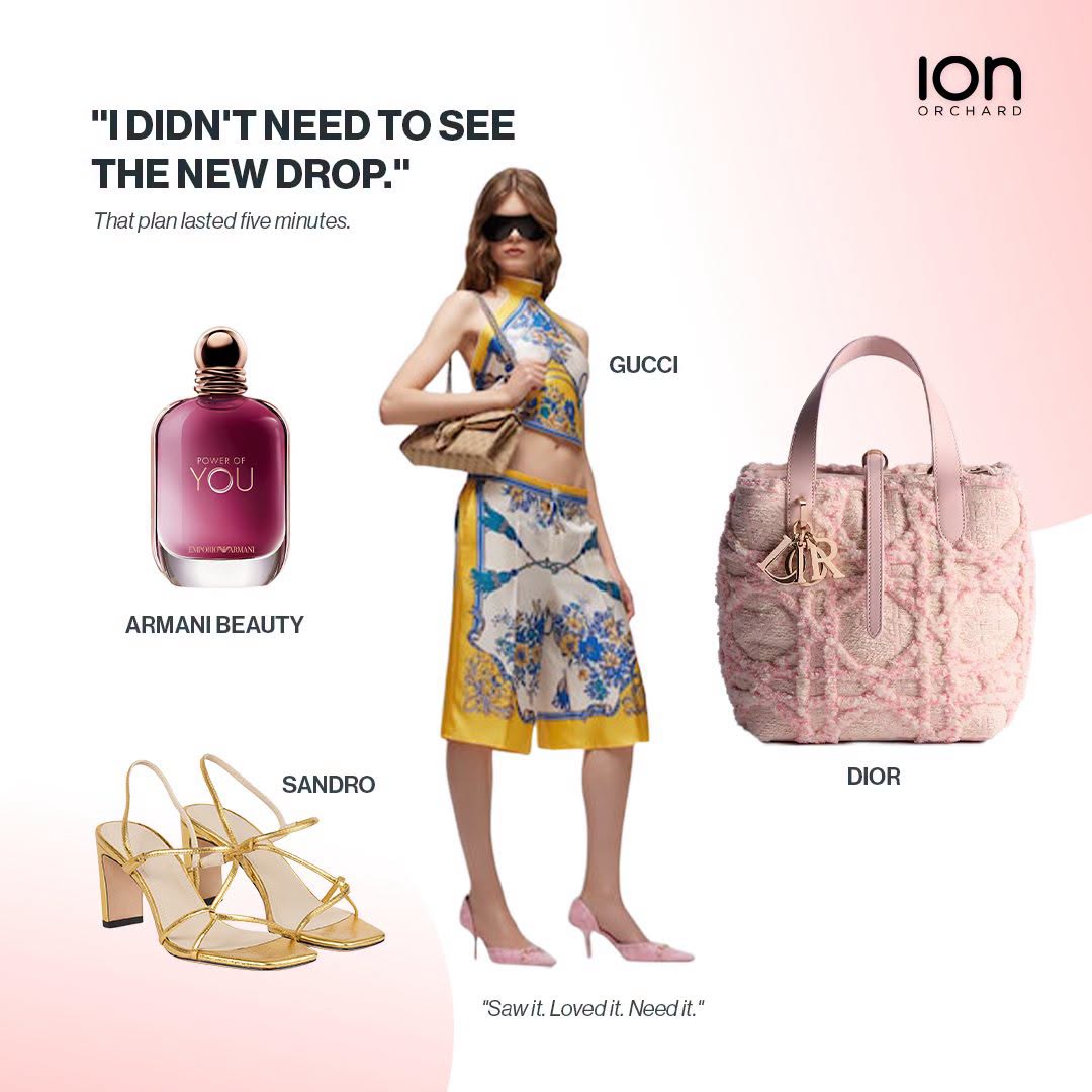 ION Orchard campaign featuring Gucci, Dior, Armani Beauty and Sandro new arrivals