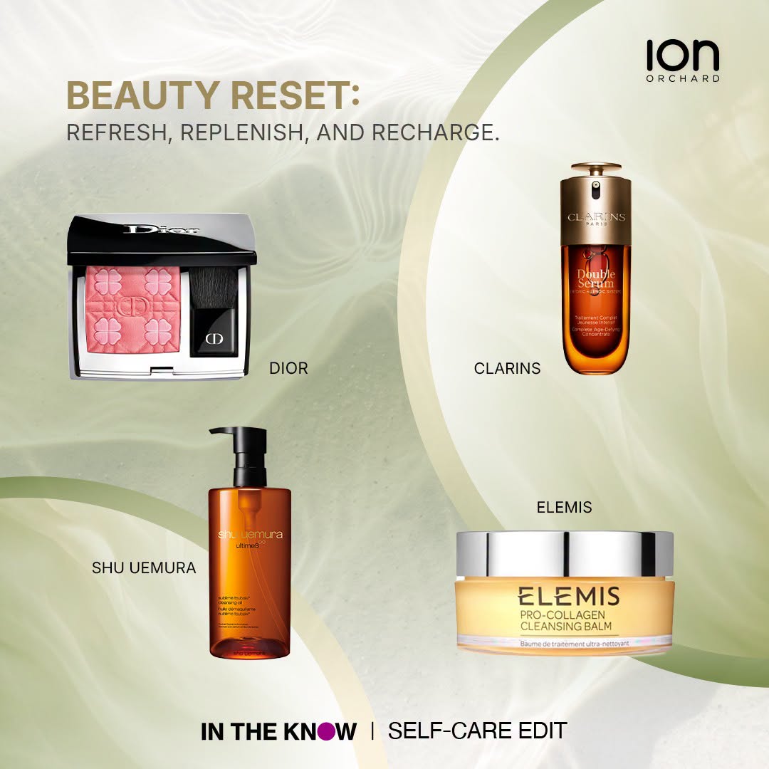 Beauty Reset at ION Orchard featuring Dior, Clarins, Shu Uemura and Elemis