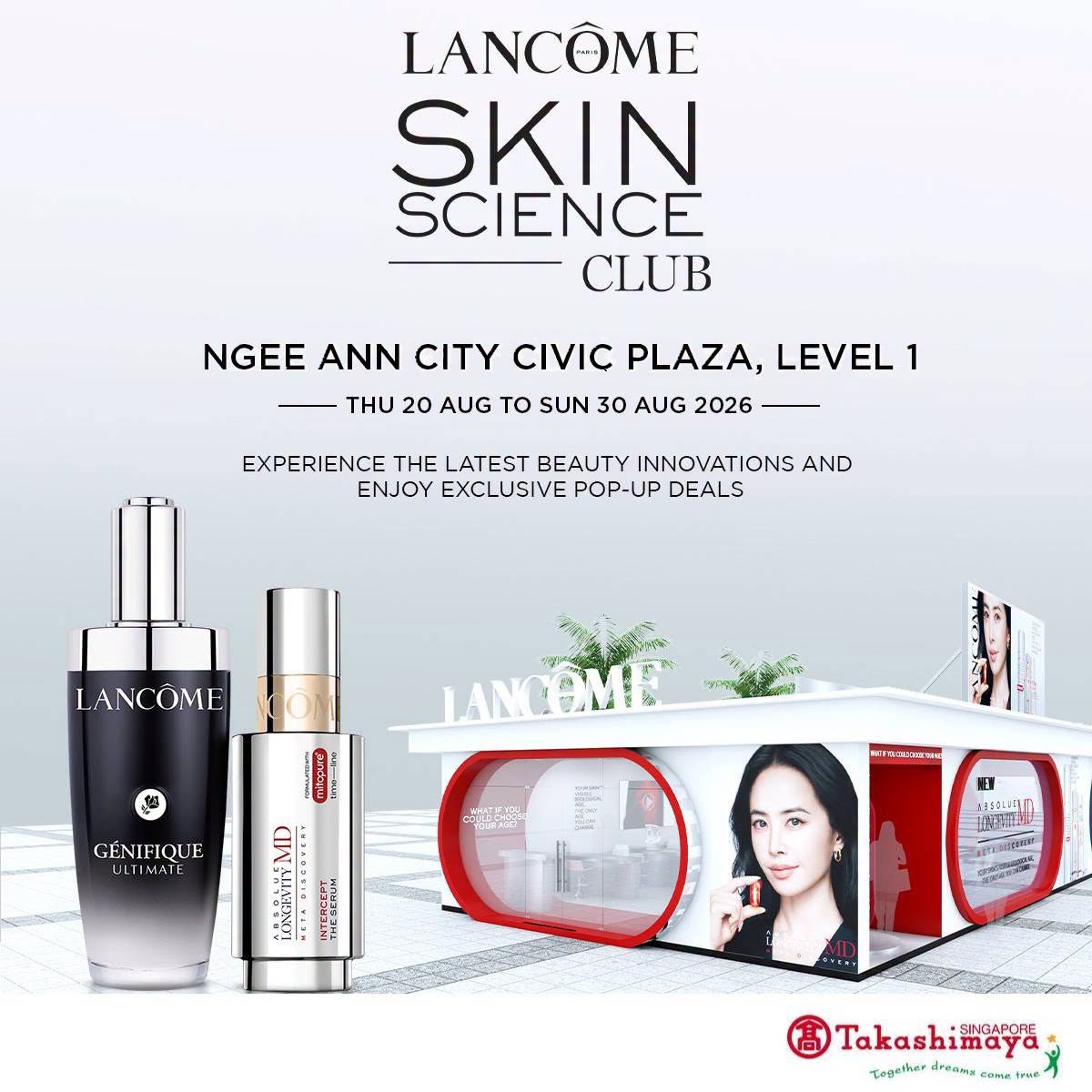 Lancome Skin Science Club Pop-Up at Ngee Ann City Till 30 Aug 2026