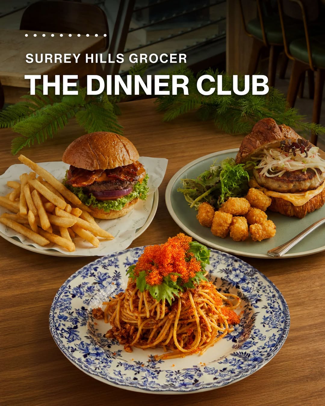Surrey Hills Grocer Dinner Club dishes at ION Orchard